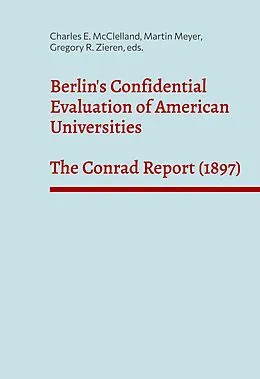 E-Book (epub) Berlin's Confidential Evaluation of American Universities von Martin Meyer, Gregory R. Zieren, Charles E. McClelland
