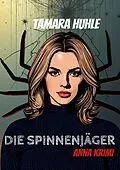 E-Book (epub) Die Spinnenjäger von Tamara Huhle