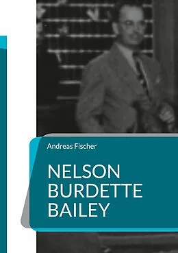 E-Book (epub) Nelson Burdette Bailey von Andreas Fischer