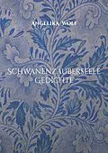 E-Book (epub) Schwanenzauberseele Gedichte von Angelika Wolf