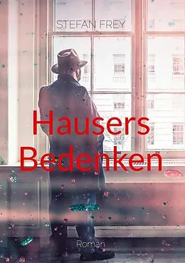 E-Book (epub) Hausers Bedenken von Stefan Frey