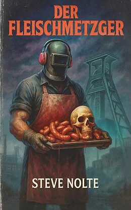 E-Book (epub) Der Fleischmetzger von Steve Nolte