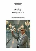 E-Book (epub) Analog war gestern von Heinz-Paul Bonn, Martin Vollmer