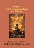 E-Book (epub) Fatigue - Zwischen Zusammenbruch und Aufstehen von Heike Führ