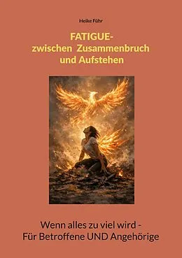 E-Book (epub) Fatigue - Zwischen Zusammenbruch und Aufstehen von Heike Führ