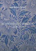 E-Book (epub) Schwanenzauberseele Gedichte von Angelika Wolf