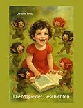 E-Book (epub) Die Magie der Geschichten von Christine Erdiç