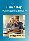 E-Book (epub) KI im Alltag - 236 fertige Anleitungen für ChatGPT &Co.! von Klaus Bissinger