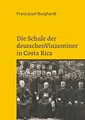 E-Book (epub) Die Schule der deutschen Vinzentiner in Costa Rica von Franz Josef Burghardt