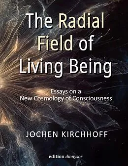 E-Book (pdf) The Radial Field of Living Being von Jochen Kirchhoff