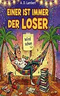 E-Book (epub) Einer ist immer der Loser von A. D. Lambert