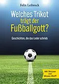 E-Book (epub) Welches Trikot trägt der Fußballgott? von Felix Leibrock