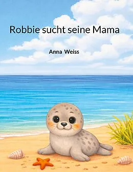 E-Book (epub) Robbie sucht seine Mama von Anna Weiss