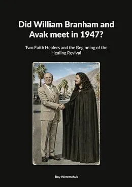 E-Book (epub) Did William Branham and Avak meet in 1947? von Roy Weremchuk