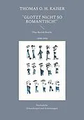 E-Book (epub) "Glotzt nicht so romantisch!" von Thomas O. H. Kaiser