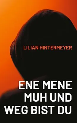 E-Book (epub) Ene mene Muh und weg bist du von Lilian Hintermeyer