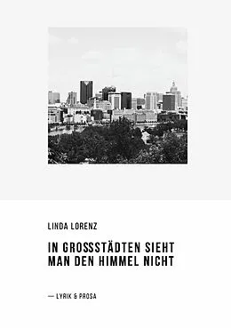 E-Book (epub) In Großstädten sieht man den Himmel nicht von Linda Lorenz