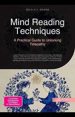 E-Book (epub) Mind Reading Techniques: A Practical Guide to Unlocking Telepathy von Gaia A. I. Sauge