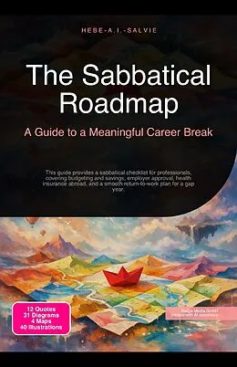 E-Book (epub) The Sabbatical Roadmap: A Guide to a Meaningful Career Break von Hebe A. I. Salvie