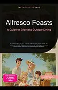 E-Book (epub) Alfresco Feasts: A Guide to Effortless Outdoor Dining von Iakchos A. I. Saage