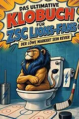 Kartonierter Einband Das ultimative Klobuch für ZSC Lions-Fans von Marie Schröder