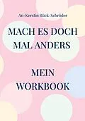 E-Book (epub) Mach es doch mal anders von An-Kerstin Rück-Schröder