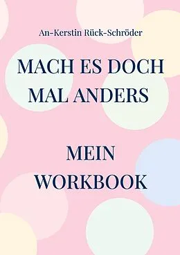 E-Book (epub) Mach es doch mal anders von An-Kerstin Rück-Schröder