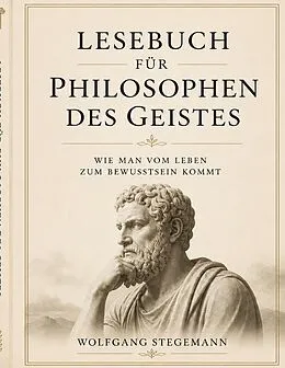 E-Book (epub) Lesebuch für Philosophen des Geistes von Wolfgang Stegemann