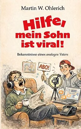 E-Book (epub) Hilfe, mein Sohn ist viral! von Martin W. Ohlerich