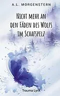 E-Book (epub) Nicht mehr an den Fäden des Wolfs im Schafspelz von A. L. Morgenstern