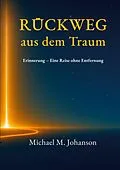 E-Book (epub) Rückweg aus dem Traum von Michael M. Johanson