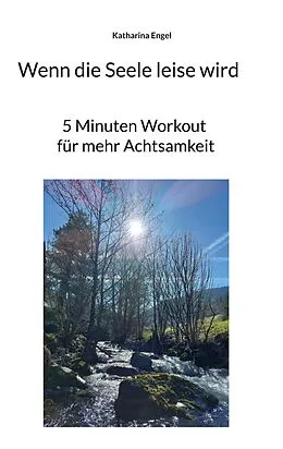 E-Book (epub) Wenn die Seele leise wird von Katharina Engel