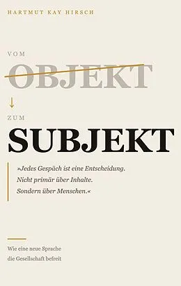 E-Book (epub) Vom Objekt zum Subjekt von Hartmut Kay Hirsch, KommTheo-Institut Stuttgart