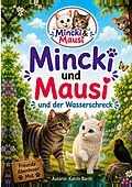 E-Book (epub) Mincki und Mausi und der Wasserschreck von Katrin Barth