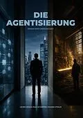 E-Book (epub) Die Agentisierung von Georg Kraus, Paul Schwefer, Johann Strauß