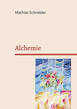 E-Book (epub) Alchemie von Mathias Schneider
