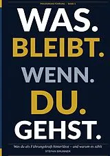 Kartonierter Einband Was.Bleibt.Wenn.Du.Gehst. von Stefan Brunner