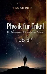 Fester Einband Physik für Enkel von Urs Steiner