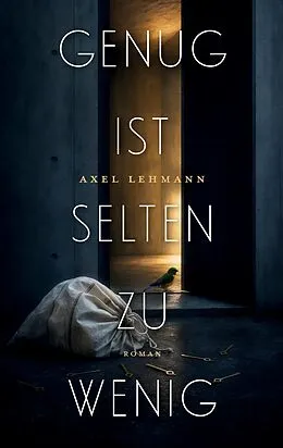 E-Book (epub) Genug ist selten zu wenig von Axel Lehmann