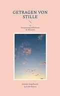 E-Book (epub) Getragen von Stille von Jennifer Engelbrecht