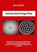 E-Book (epub) Auf dem Fünf-Wege-Pfad von Alfred Groff