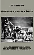 E-Book (epub) Mein Leben - meine Kämpfe von Jack Johnson, Patrick Bartsch (Übersetzer)