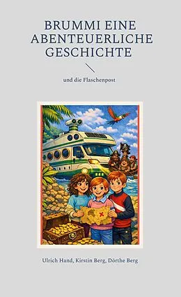 E-Book (epub) Brummi eine abenteuerliche Geschichte von Ulrich Hand, Kirstin Berg, Dorerthee Berg