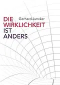 E-Book (epub) Die Wirklichkeit ist anders von Gerhard Juncker