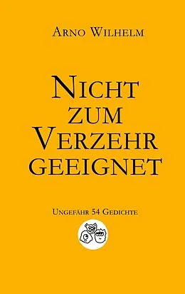 E-Book (epub) Nicht zum Verzehr geeignet von Arno Wilhelm