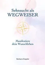 E-Book (epub) Sehnsucht als Wegweiser von Barbara Doppler