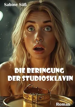 E-Book (epub) Die Beringung der Studiosklavin von Sabine Süß, Rodrigo Thalmann