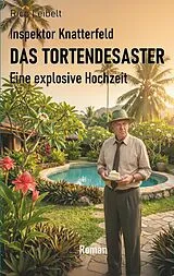 E-Book (epub) Inspektor Knatterfeld: Das Tortendesaster von Rico Leibelt