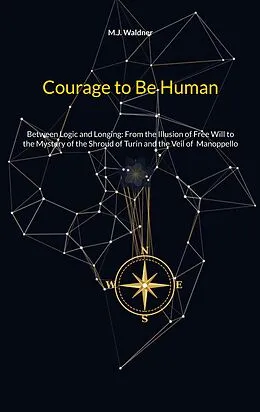 E-Book (epub) Courage to Be Human von M. J. Waldner