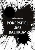 E-Book (epub) Pokerspiel ums Baltikum von Steffen Hardtke